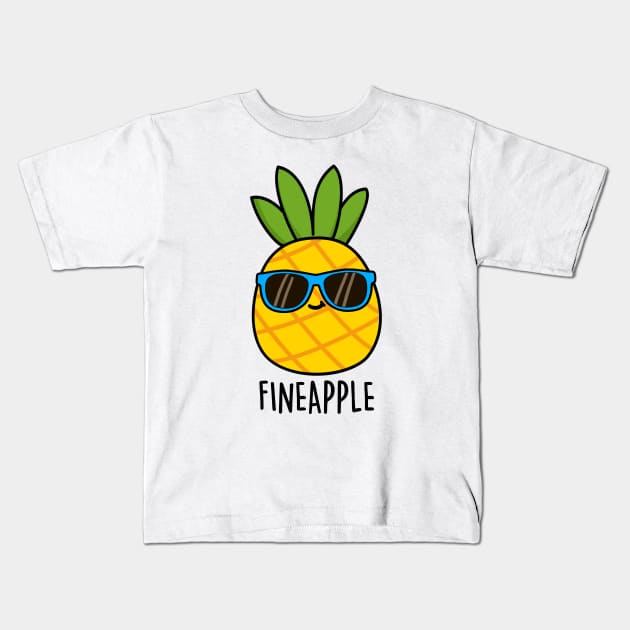 Fineapple Cute Pineapple Pun Kids T-Shirt by punnybone